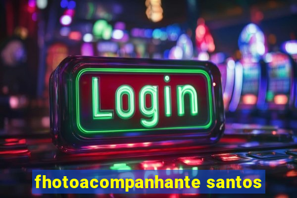 fhotoacompanhante santos